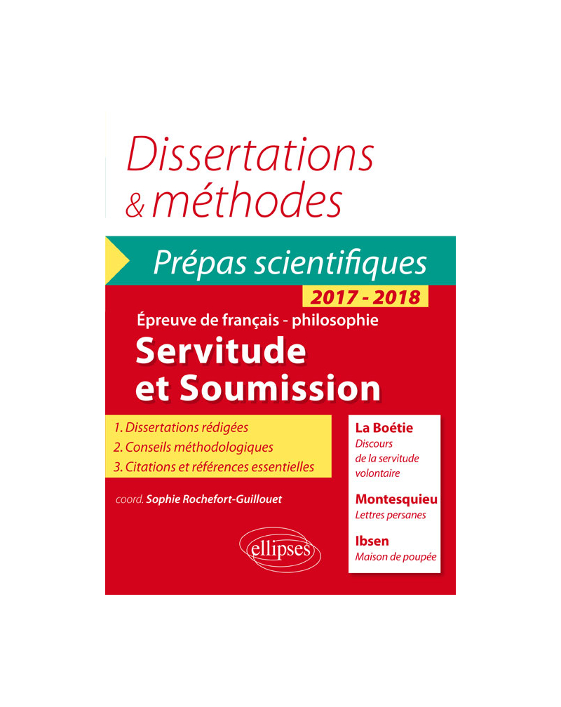 Servitude et soumission. La Boétie, Discours de la servitude volontaire – Montesquieu, Lettres persanes – Ibsen, Une maison de poupée. Épreuve de français-philosophie – Prépas scientifiques 2017-2018
