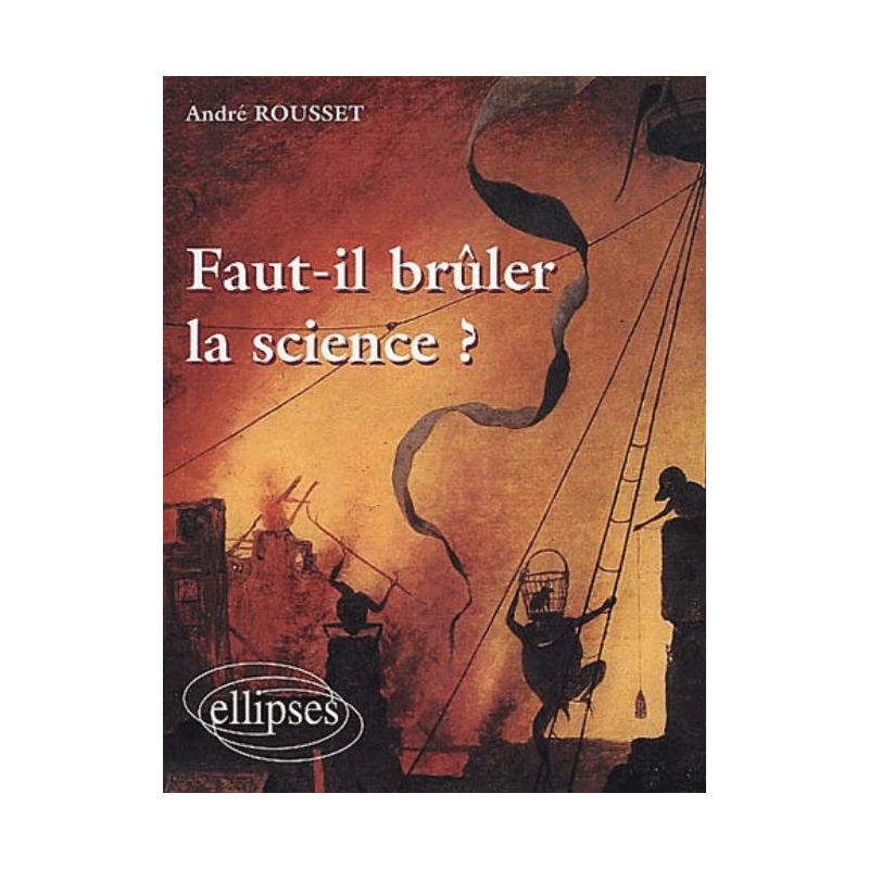 Faut-il brûler la science ?