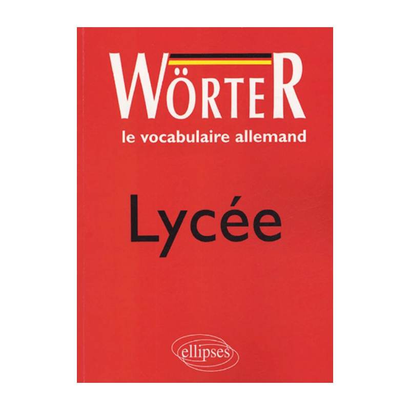 Wörter Lycée - Le vocabulaire allemand
