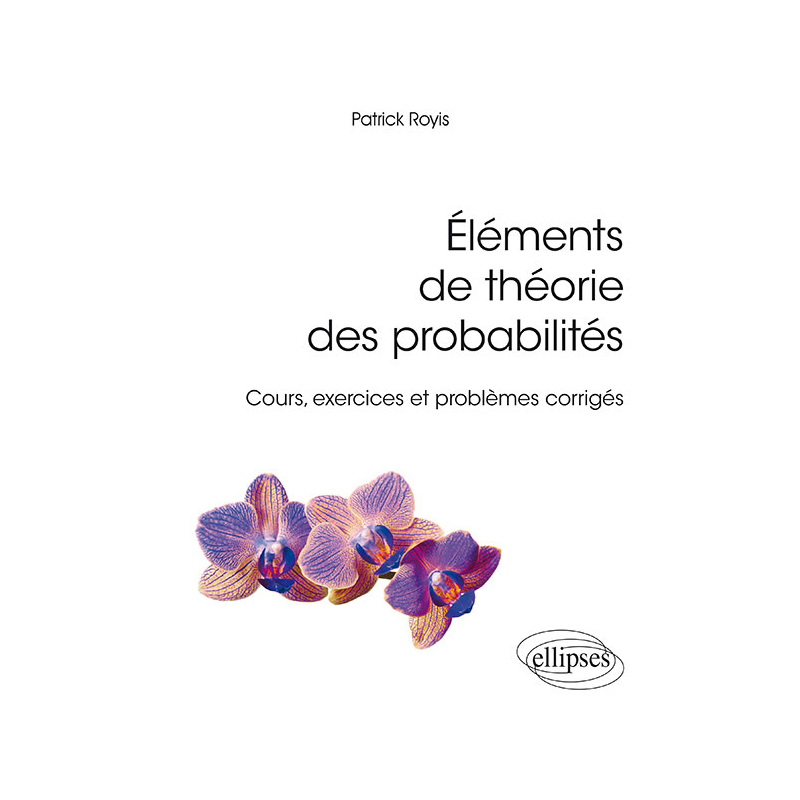 Éléments de théorie des probabilités - Cours, exercices et problèmes corrigés