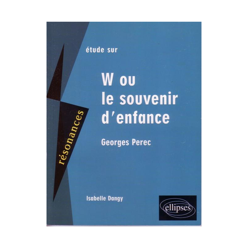 Perec, W ou le souvenir d'enfance