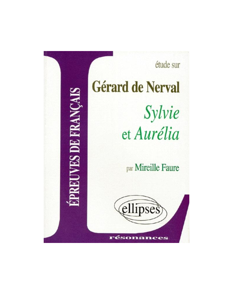 Nerval, Sylvie et Aurélia