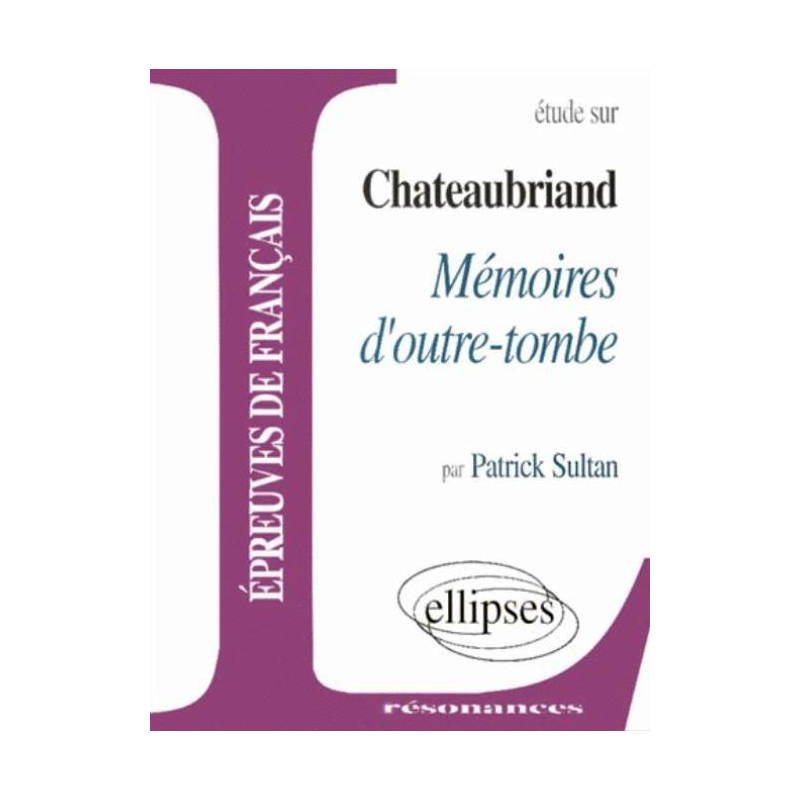 Chateaubriand, Mémoires d'outre-tombe