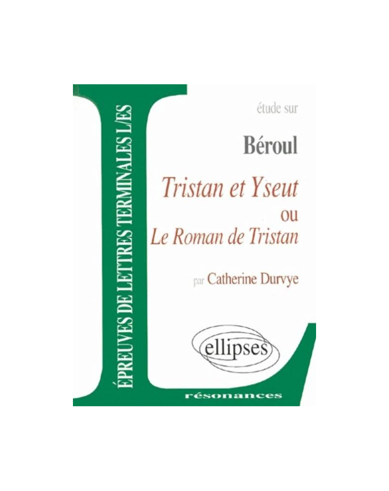 Béroul, Tristan et Yseut