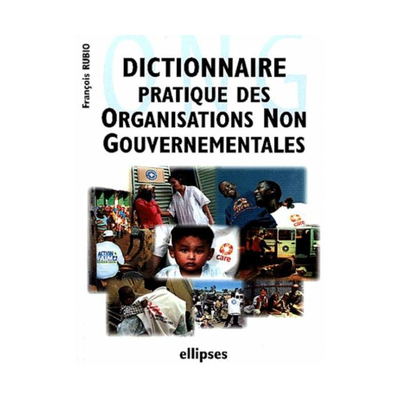 Dictionnaire pratique des ONG (Organisations Non Gouvernementales)