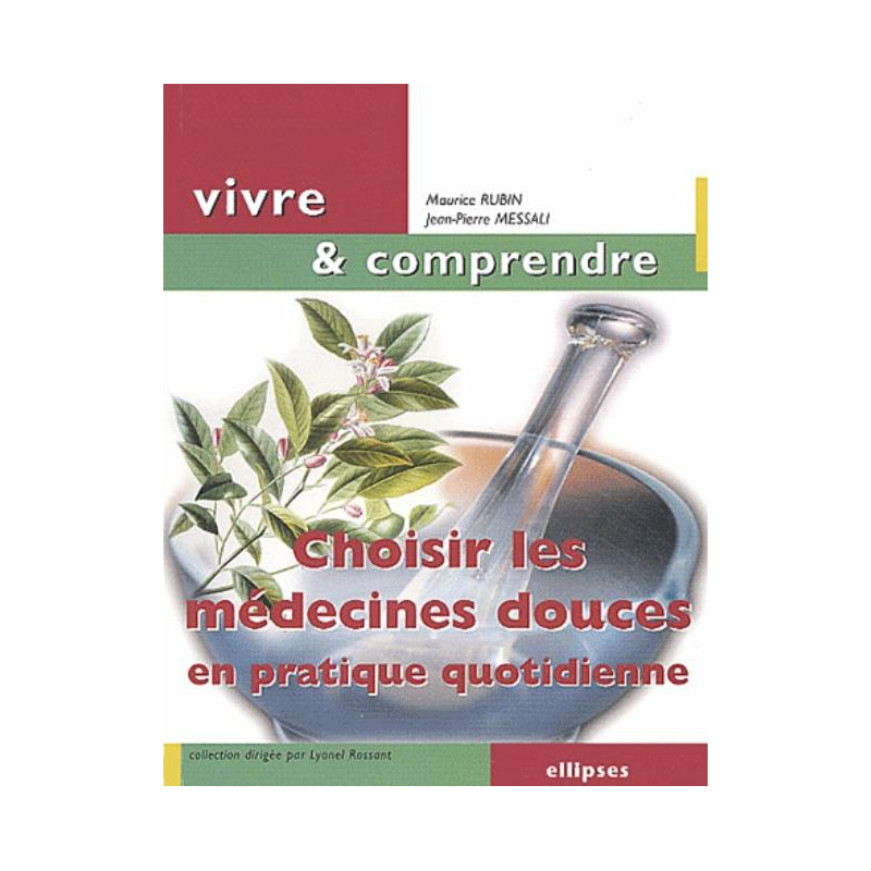 Choisir les médecines douces en pratique quotidienne