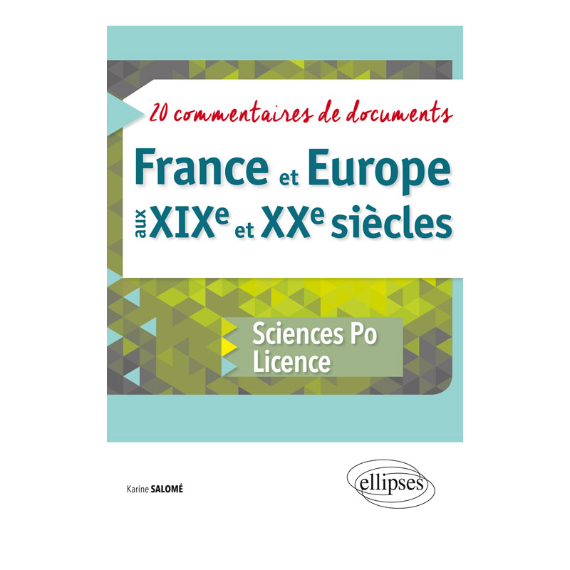 France et Europe aux XIXe et XXe siècles - 20 commentaires de documents - Sciences Po et Licence