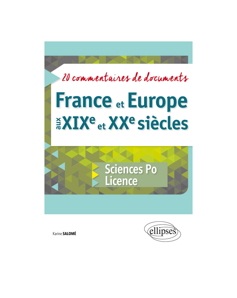 France et Europe aux XIXe et XXe siècles - 20 commentaires de documents - Sciences Po et Licence