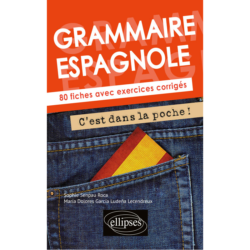 Grammaire espagnole. C'est dans la poche ! 80 fiches avec exercices corrigés. A2-B1