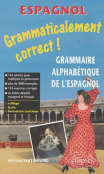Grammaticalement correct ! Grammaire alphabétique de l'espagnol