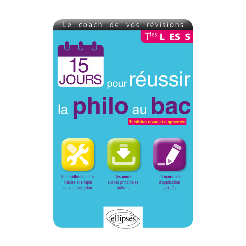 15 jours pour réussir la Philo au BAC - 3e édition revue et augmentée