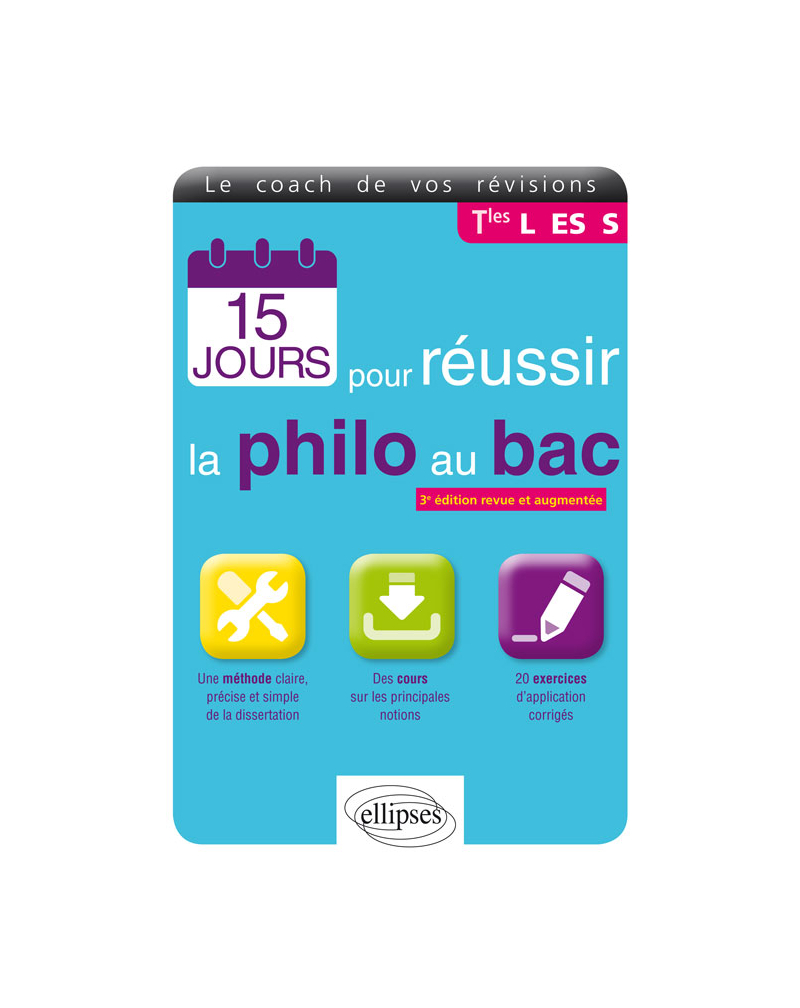 15 jours pour réussir la Philo au BAC - 3e édition revue et augmentée