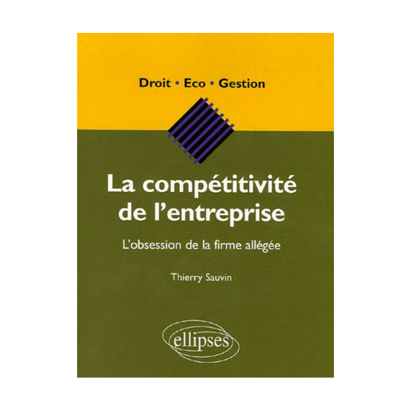 La compétitivité de l’entreprise - L'obsession de la firme allégée