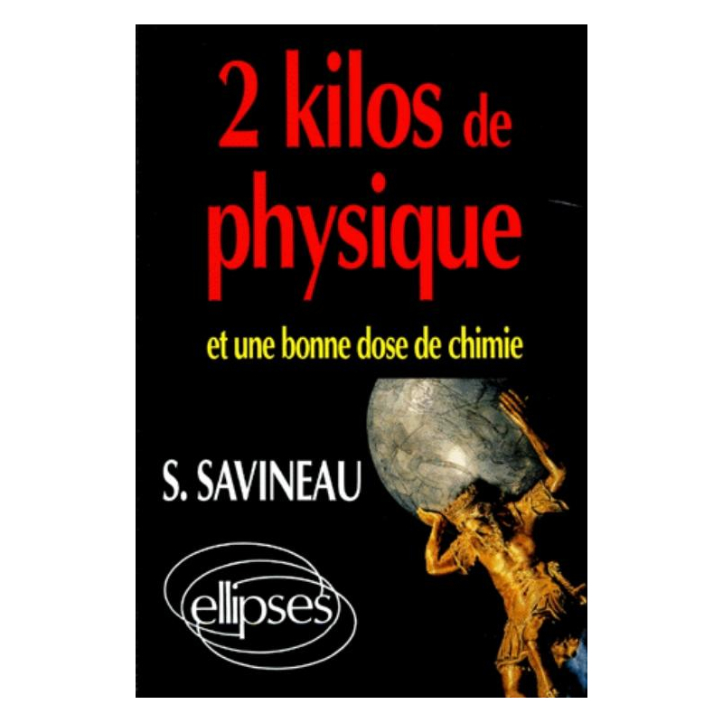 2 kilos de Physique et une bonne dose de Chimie