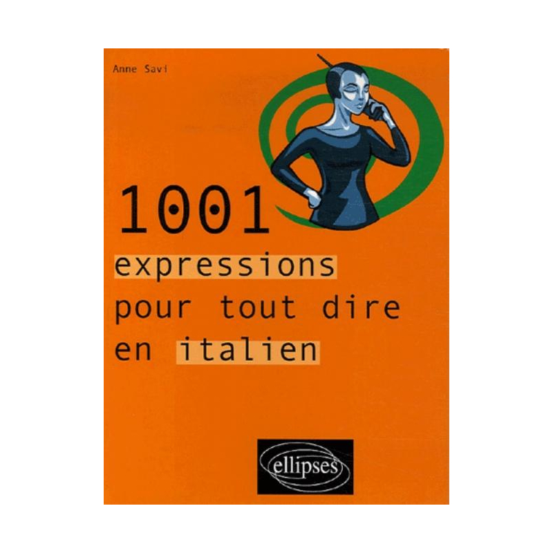 1001 expressions pour tout dire en italien