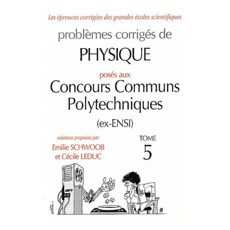 Physique Concours communs polytechniques (CCP) 1997-2001 - Tome 5