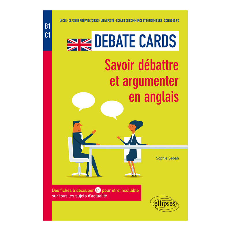 Debate Cards. Savoir débattre et argumenter en anglais. Des fiches à découper pour être incollable sur tous les sujets d'actualité [B1-C1]