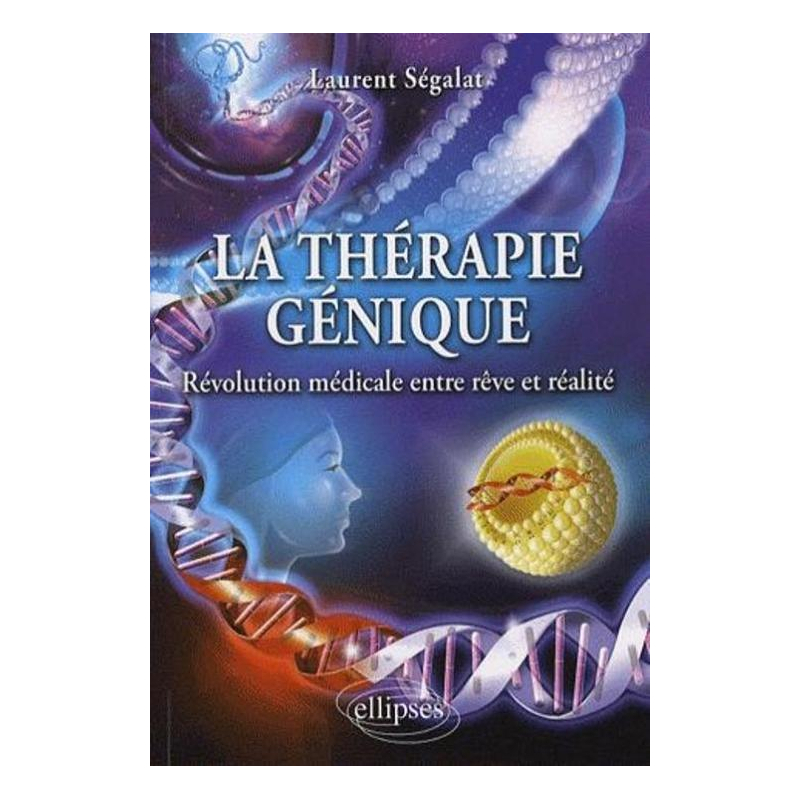 La thérapie génique : révolution médicale entre rêve et réalité