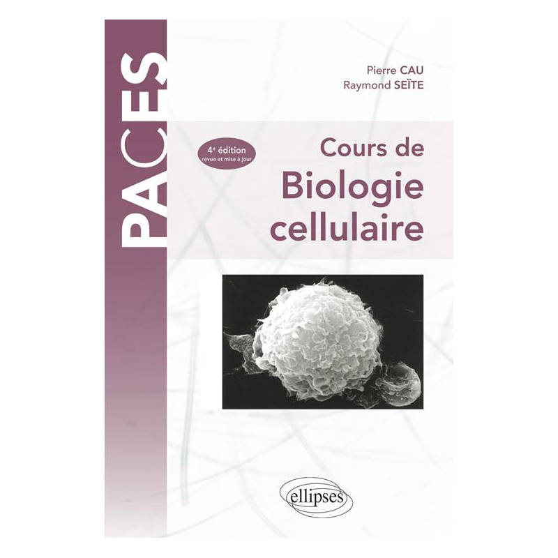 Cours de biologie cellulaire. 4e édition revue et mise à jour