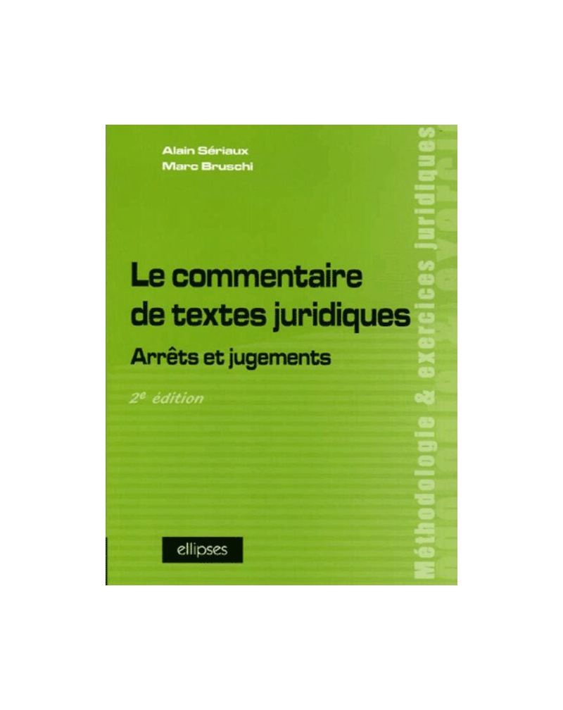 Le commentaire de textes juridiques. Arrêts et jugements - 2e édition