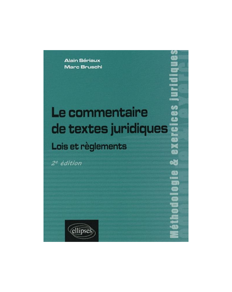 Le commentaire de textes juridiques. Lois et règlements. 2e édition