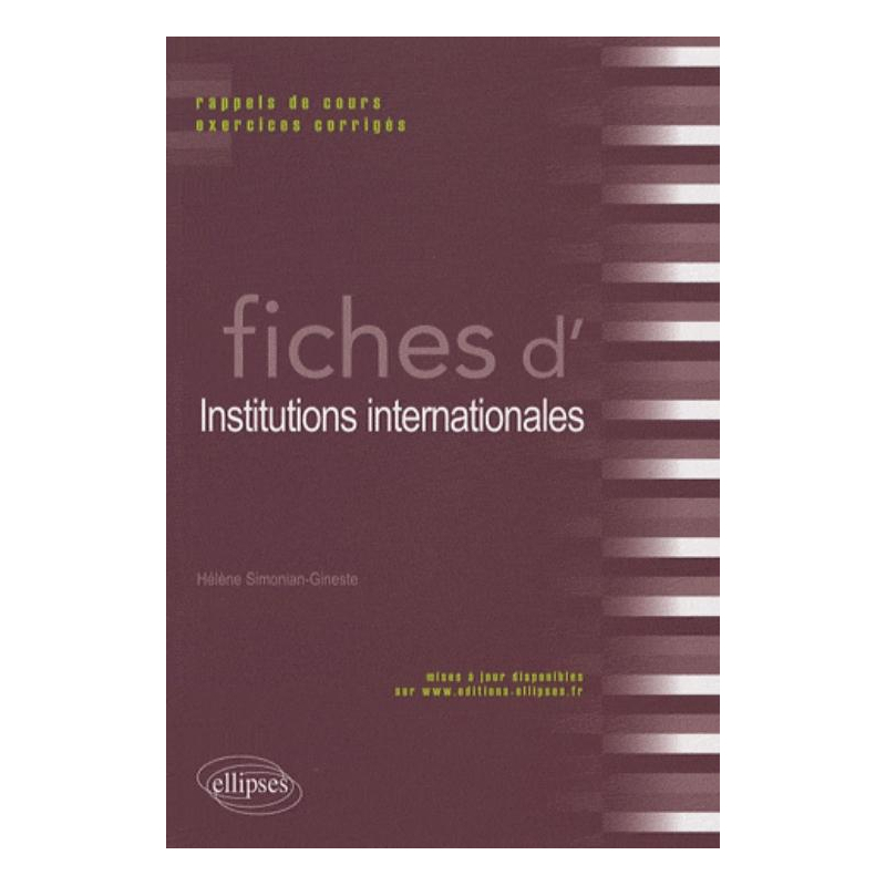 Fiches d'institutions internationales. Rappels de cours et exercices corrigés