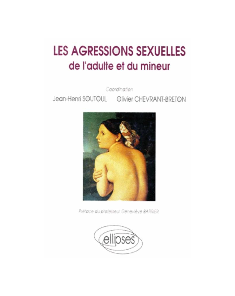 agressions sexuelles de l'adulte et du mineur (Les)