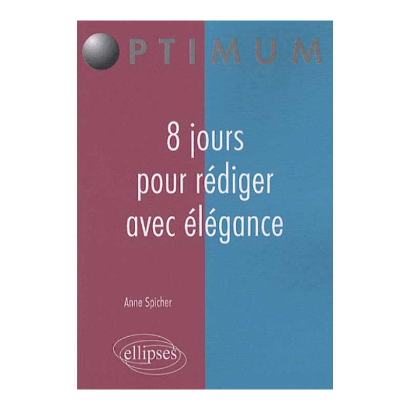 8 jours pour rédiger avec élégance