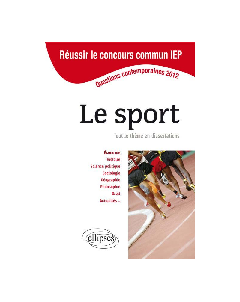 Concours commun en sc.Po/IEP 2012 - Le sport. Tout le thème en dissertations
