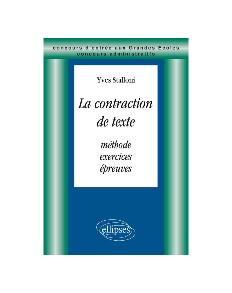 La contraction de textes - Méthode, exercices, épreuves