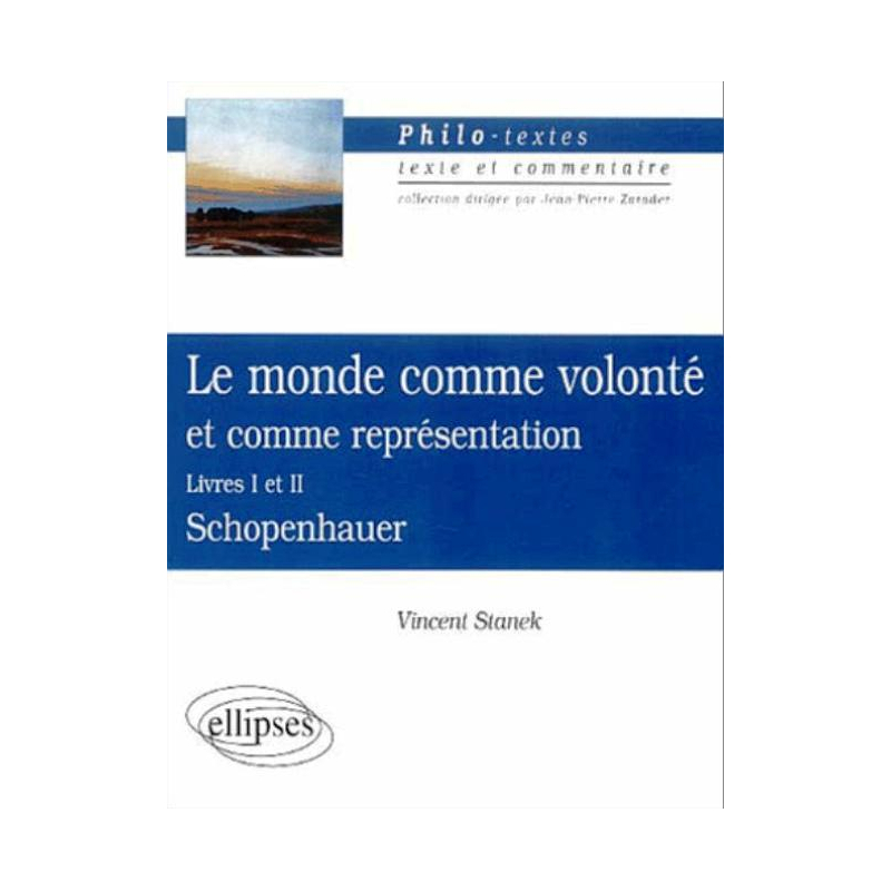 Schopenhauer, Le monde comme volonté et comme représentation, livres I et II