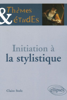 Initiation à la stylistique - 2e édition