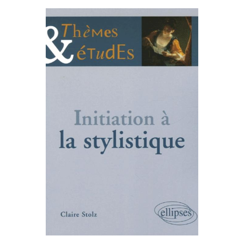 Initiation à la stylistique - 2e édition