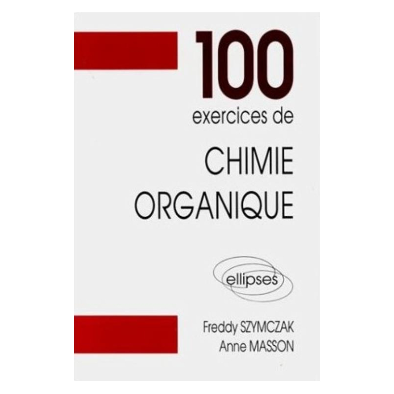 100 exercices de chimie organique (Maths Spé)