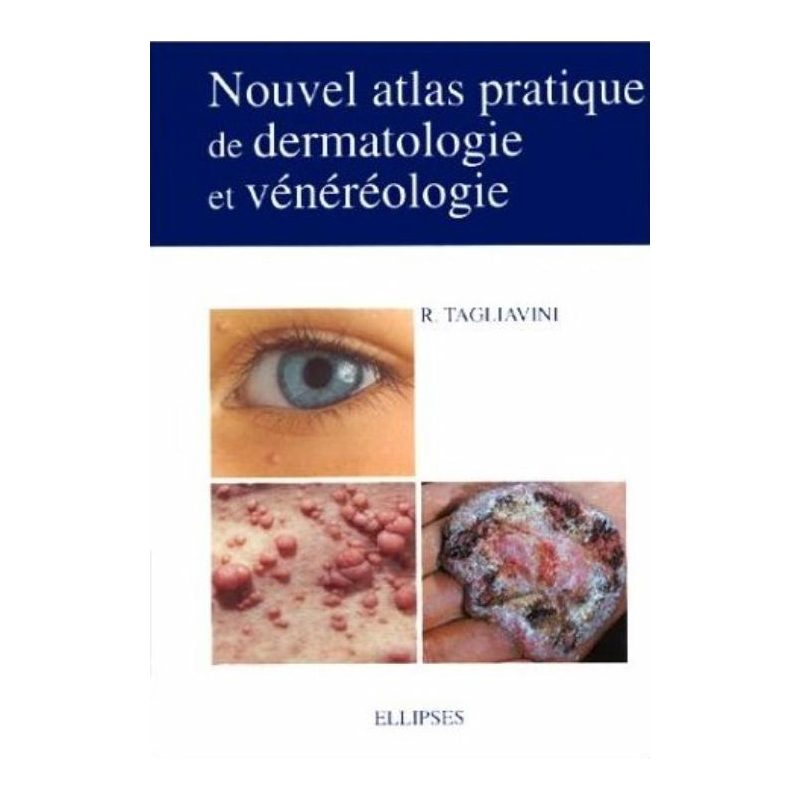 Nouvel atlas pratique de dermatologie et vénéréologie