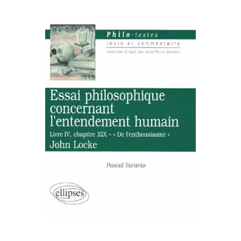 Locke, Essai philosophique concernant l'entendement humain (Livre IV, chap - XIX 'De l'enthousiasme')