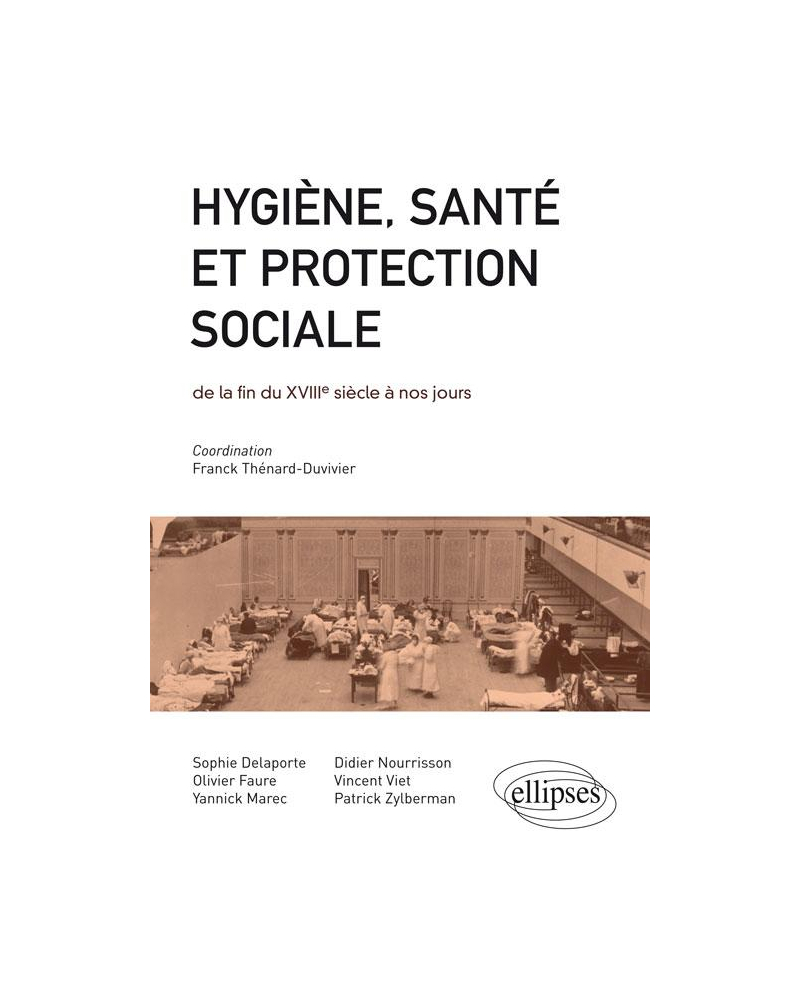 Hygiène, santé et protection sociale de la fin du XVIIIe s aux lendemains de la Grande Guerre - concours ENS 2012