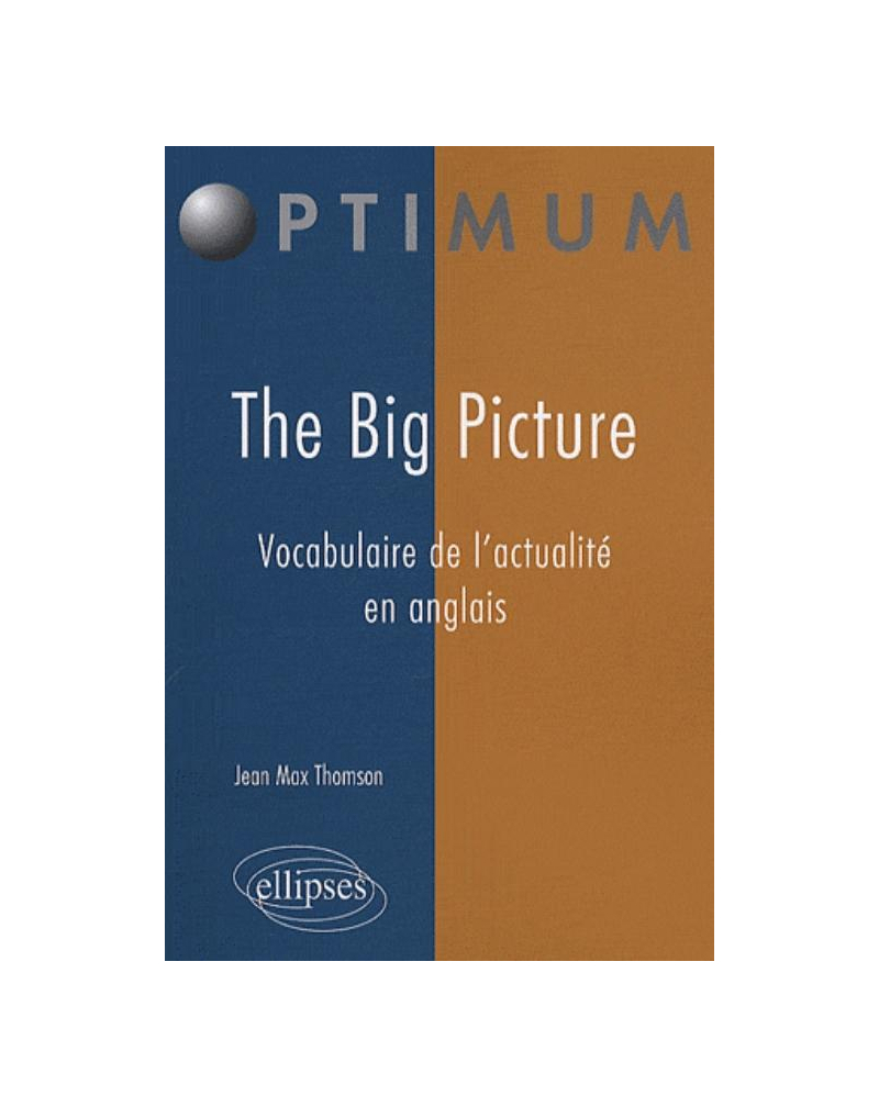 The Big Picture. Vocabulaire de l'actualité en anglais