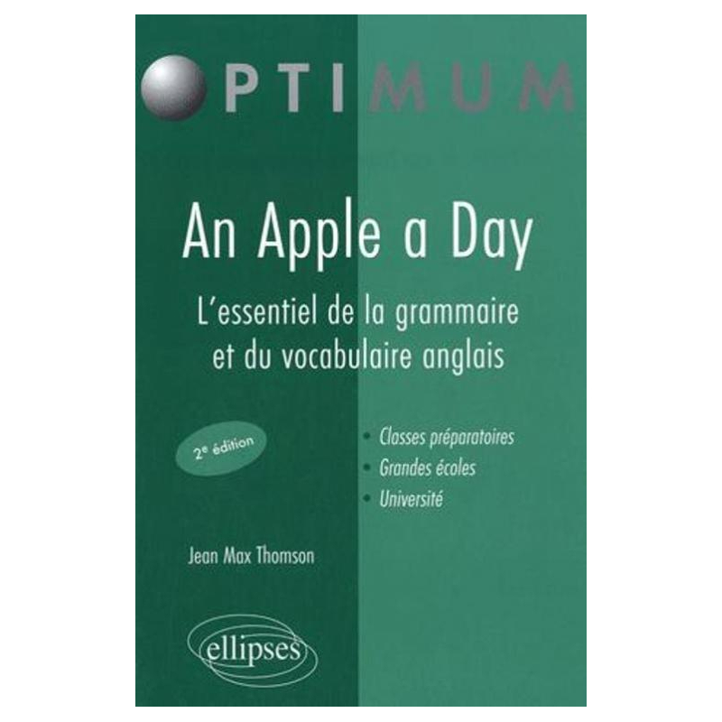 An Apple a Day. L'essentiel de la grammaire et du vocabulaire anglais - 2e édition
