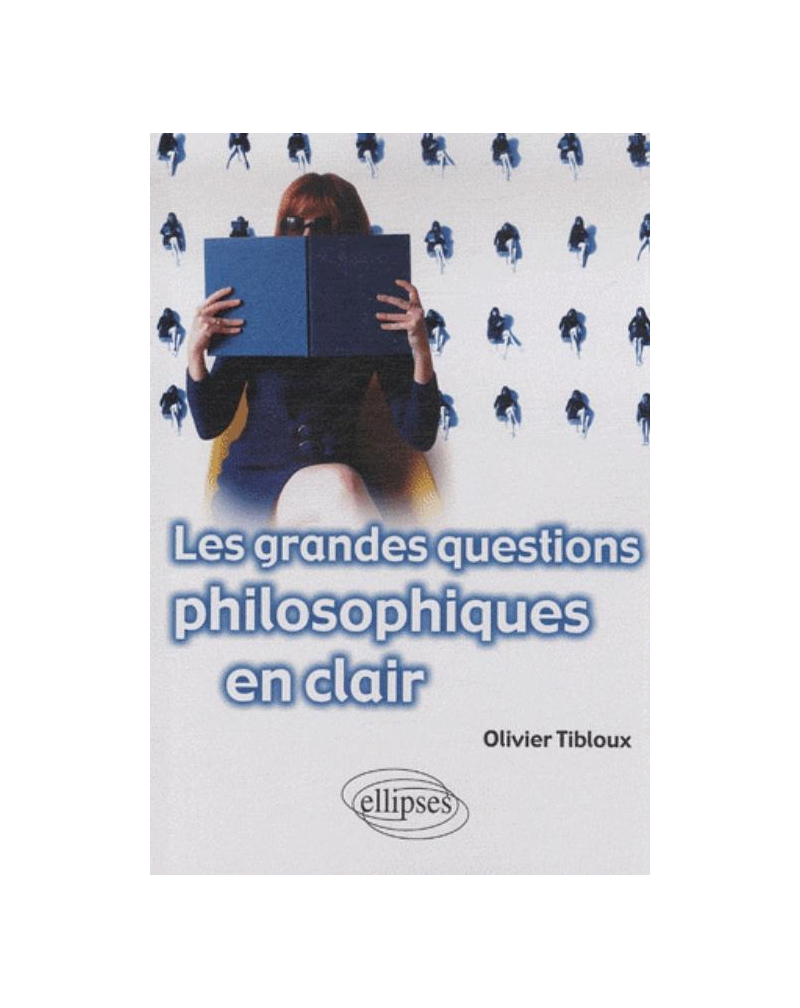 Les grandes questions philosophiques en clair