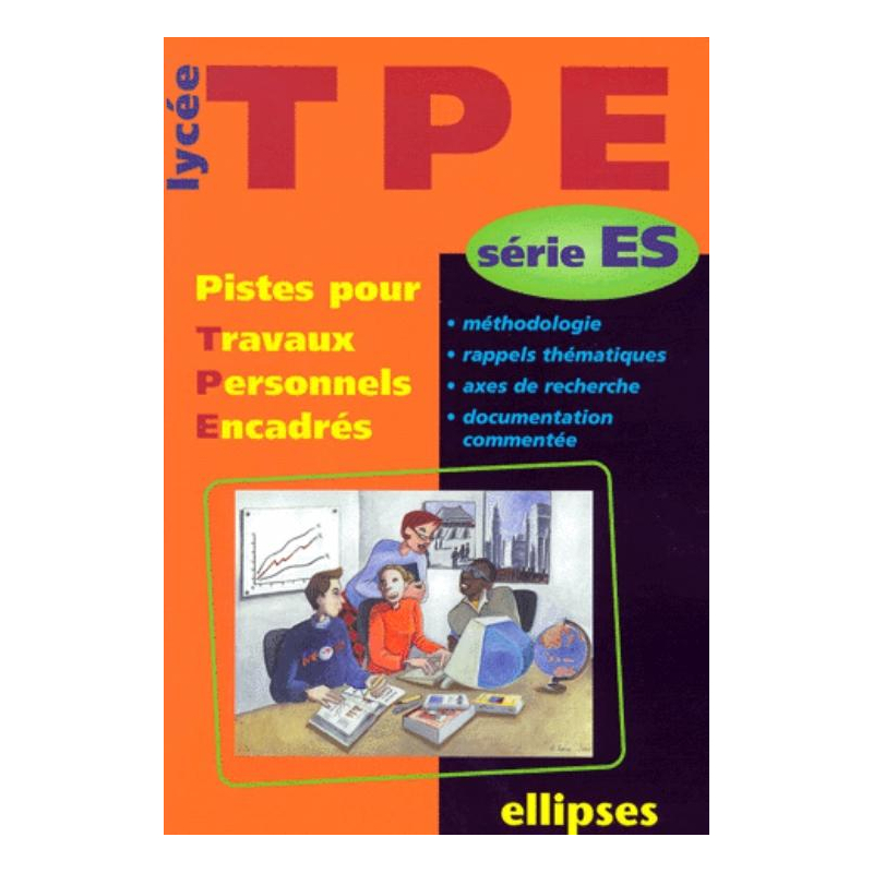 Pistes pour Travaux Personnels Encadrés - Série ES
