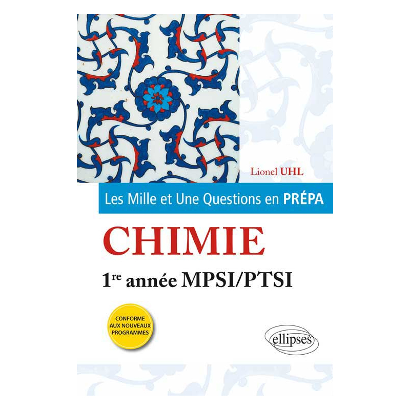 Les 1001 questions de la chimie en prépa - 1re année MPSI-PTSI - programme 2013