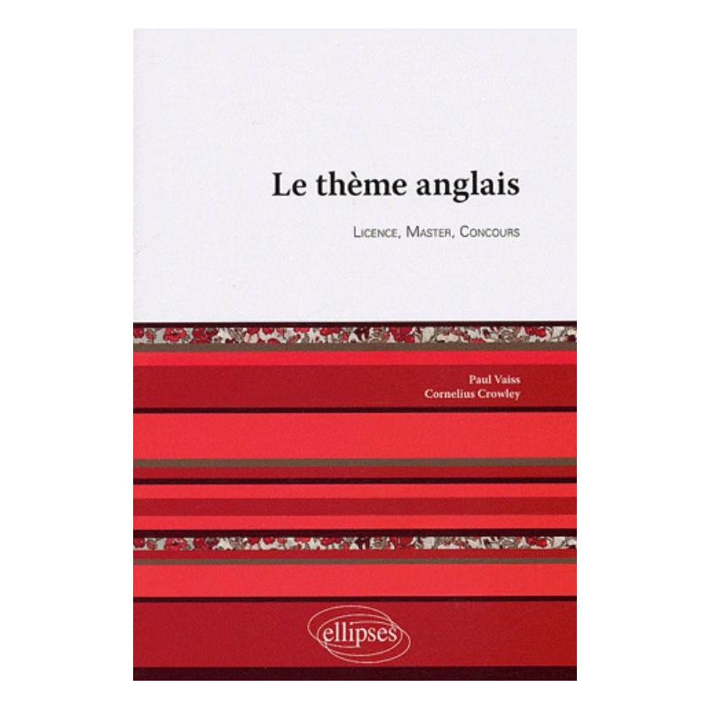 Le thème anglais. Licence, Master, Concours.