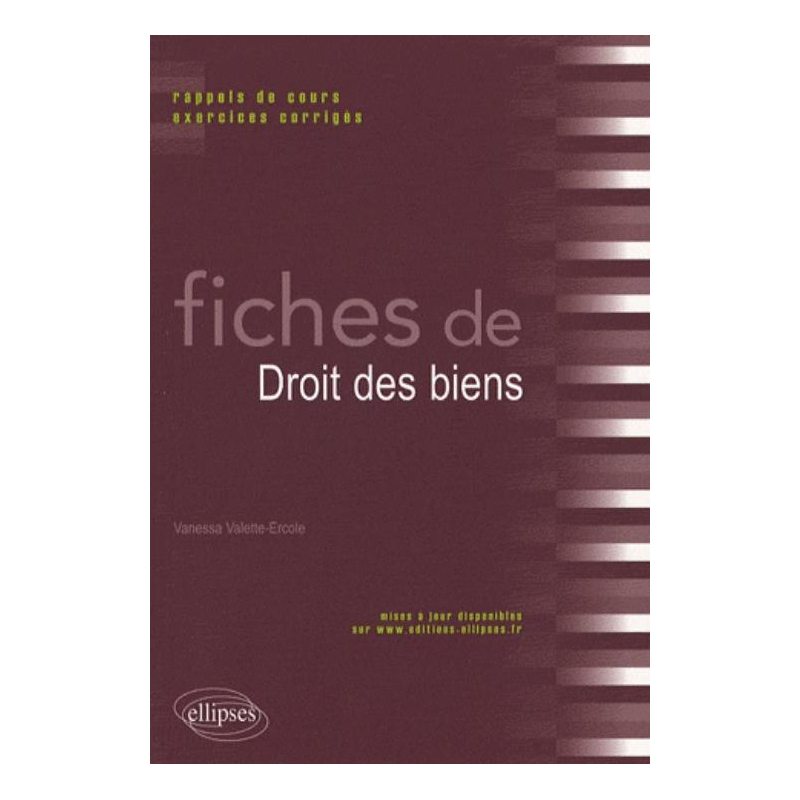 Fiches de droit des biens. Rappels de cours et exercices corrigés