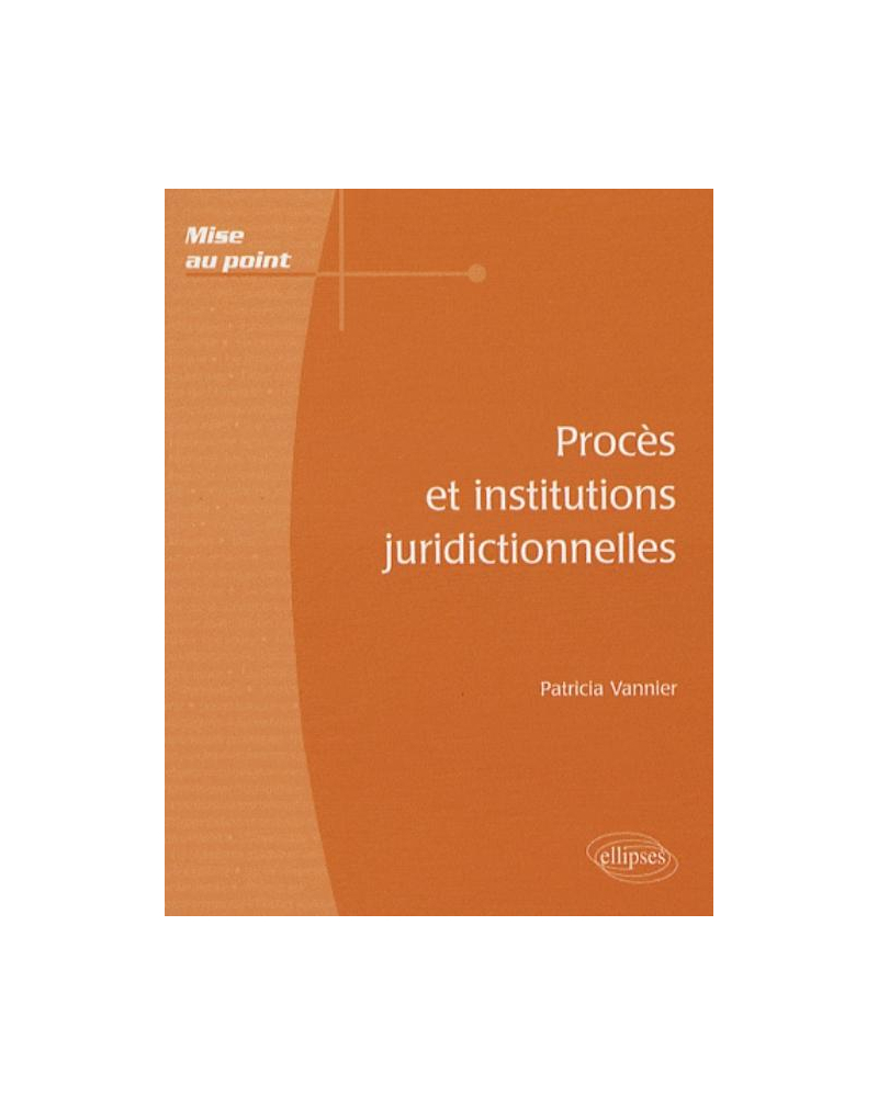 Procès et institutions juridictionnelles