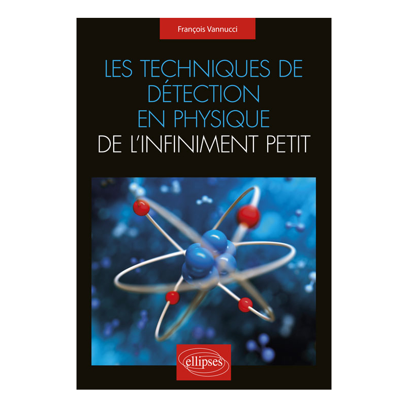 Les techniques de détection en physique de l'infiniment petit