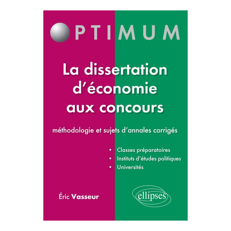 La dissertation d'économie aux concours : méthodologie et sujets d'annales corrigés