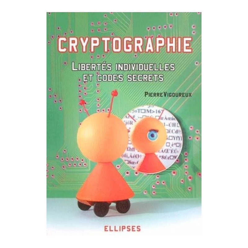 Cryptographie : Libertés individuelles et codes secrets