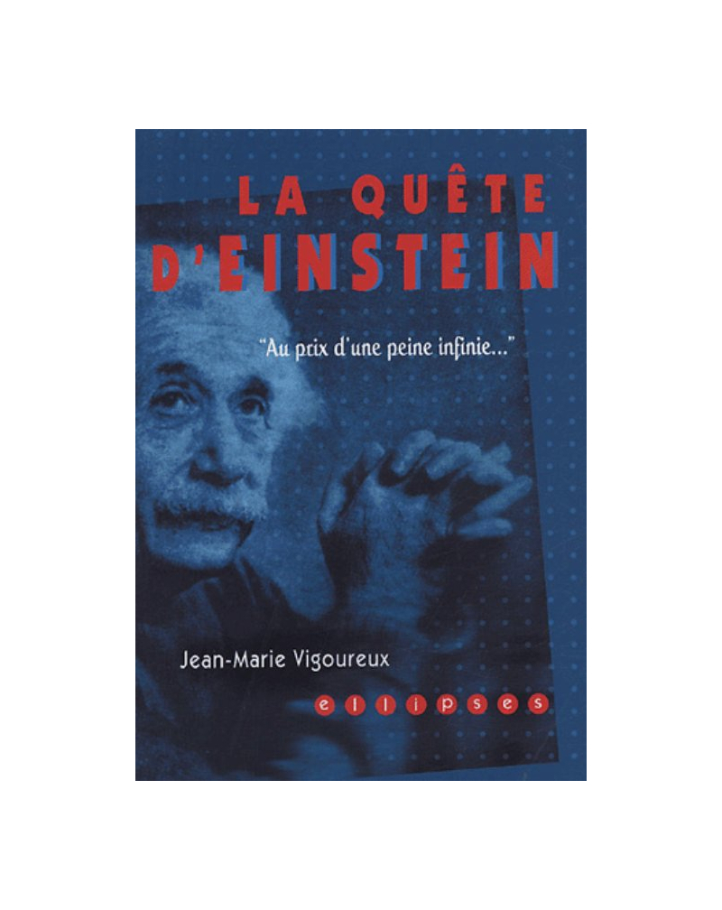 quête d'Einstein (La) - Au prix d'une peine infinie….