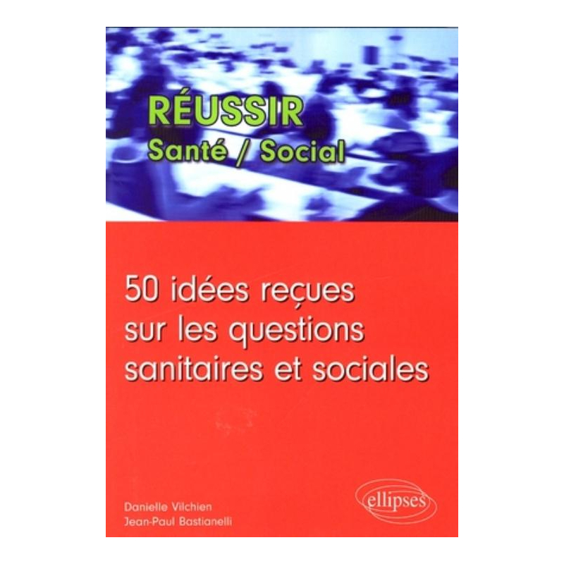 50 idées reçues sur les questions sanitaires et sociales